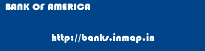 BANK OF AMERICA       banks information 